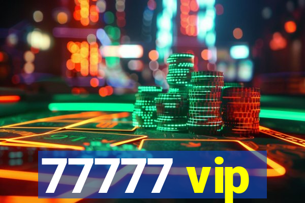 77777 vip